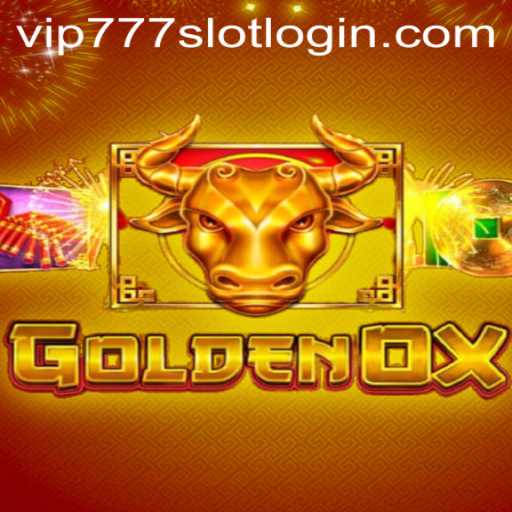 Unveiling GoldenOx: A Journey into the Exciting World of VIP777 Slot Login