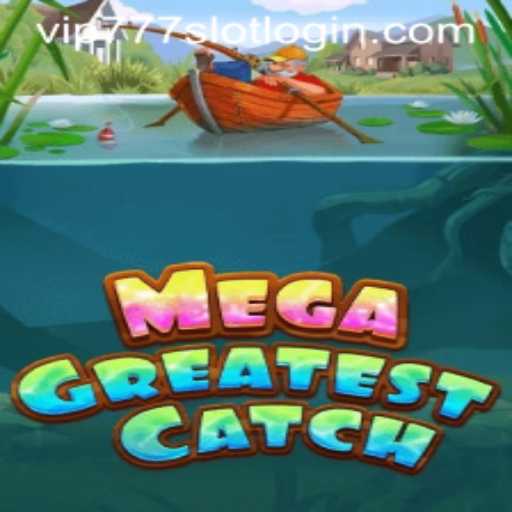 Unveiling MegaGreatestCatch: Dive into the World of VIP Slots