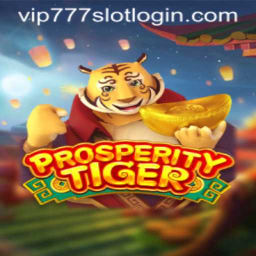 Exploring ProsperityTiger: A Comprehensive Guide to the VIP777 Slot Login Experience