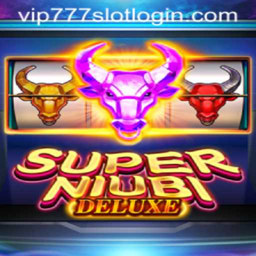 Exploring SuperNiubiDeluxe: An In-depth Guide to Mastering the VIP777 Slot Login